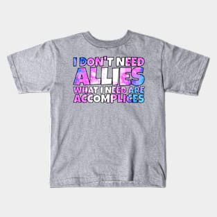 I don't need allies trans Kids T-Shirt